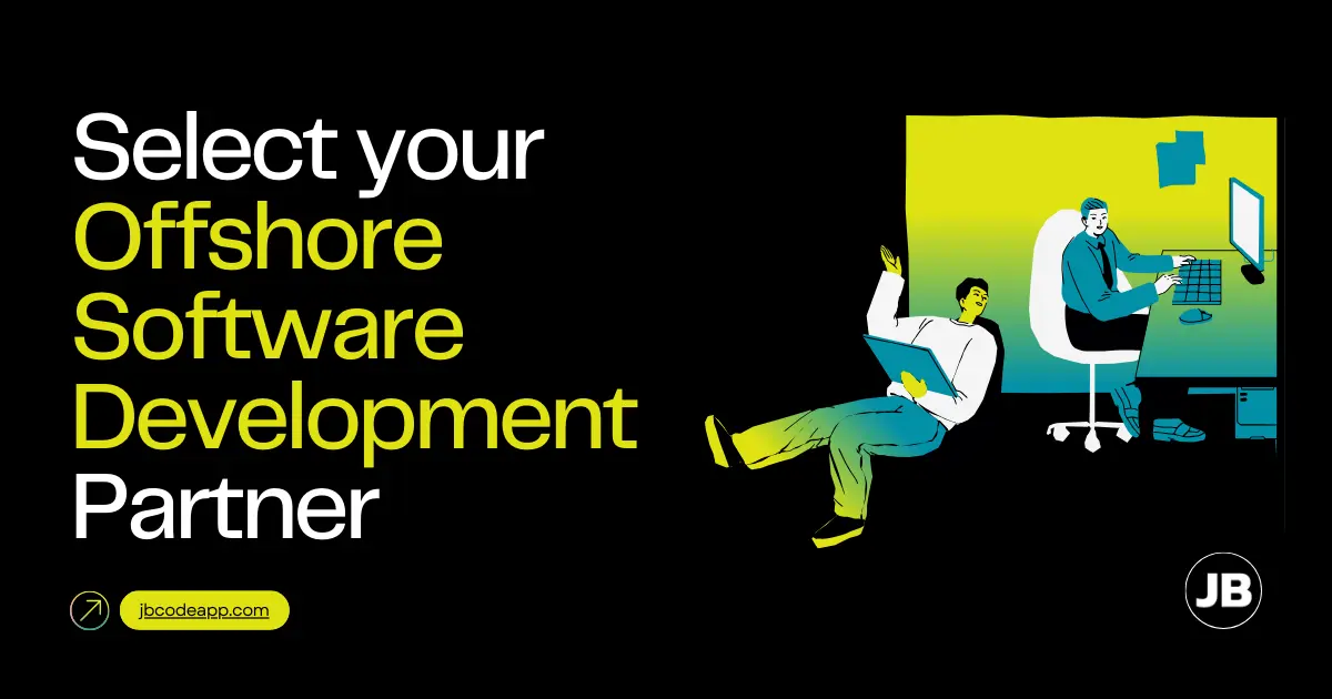 How to Choose the Right Offshore Software Development Partner