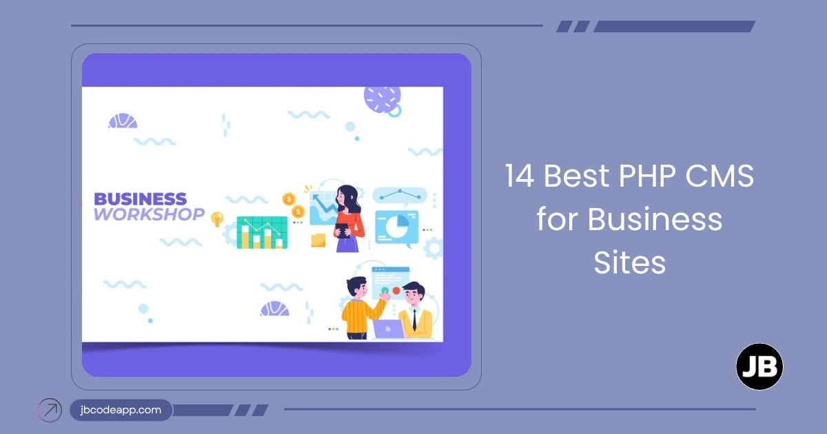 14 Top PHP CMS Platforms to Build a Powerful Business Website