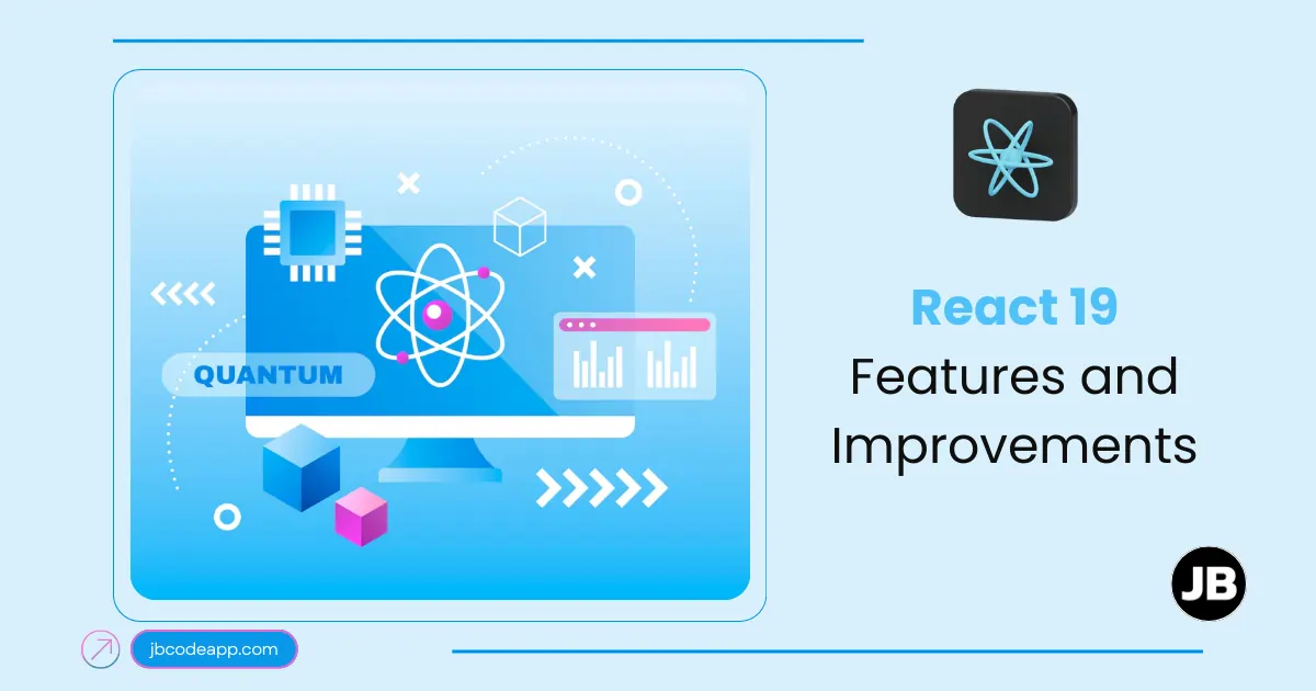 React 19 Features and Improvements You Should Know